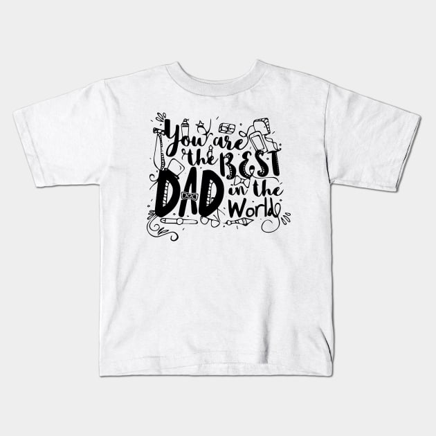 You are the best dad in the world Kids T-Shirt by Trendsdk